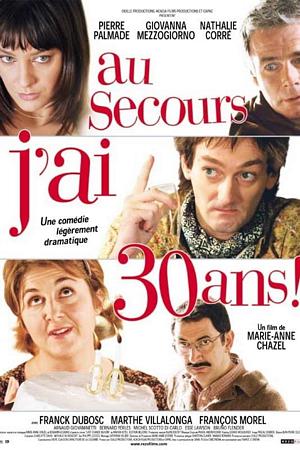 Poster for Au secours, j'ai 30 ans! (2004)