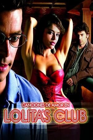 Poster für Canciones de amor en Lolita's Club (2007)