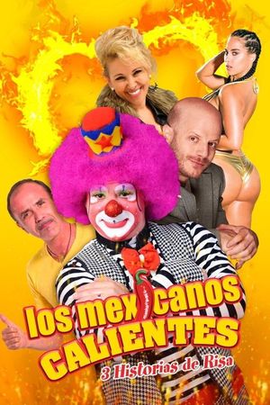 Poster for Los mexicanos calientes (2018)