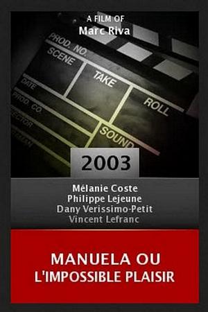 Locandina per Manuela ou L'impossible plaisir (2003)