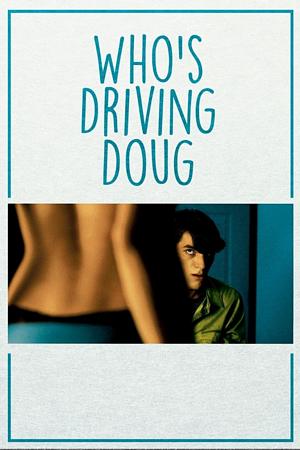 Poster for Who's Driving Doug (2016)